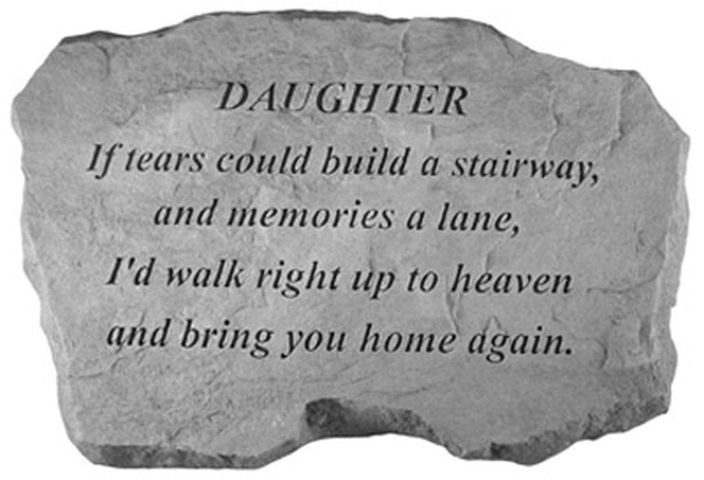 Daughter-If Tears Could Build... Memorial Garden Stone