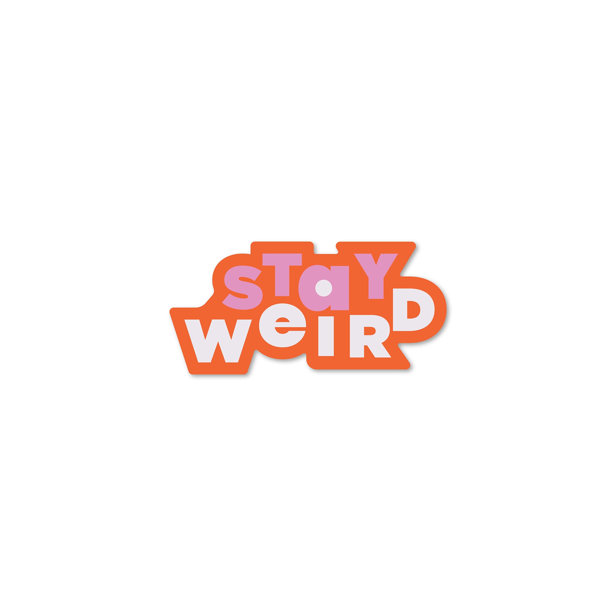 Stay Weird Sticker