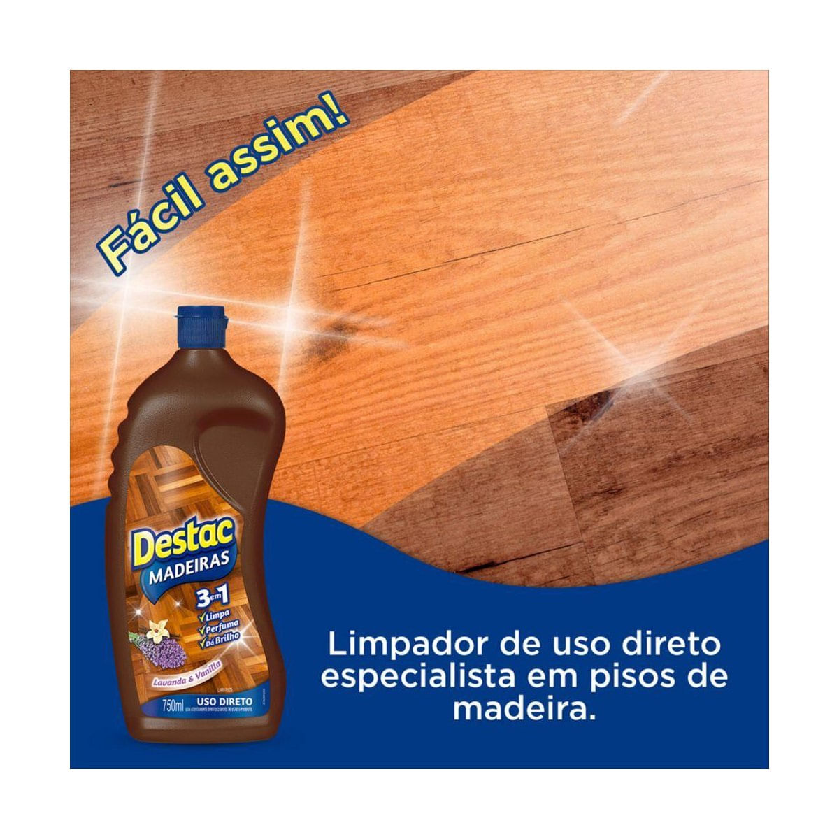 Limpa Piso Destac para Pisos de Madeira Lavanda e Vanilla 750ml